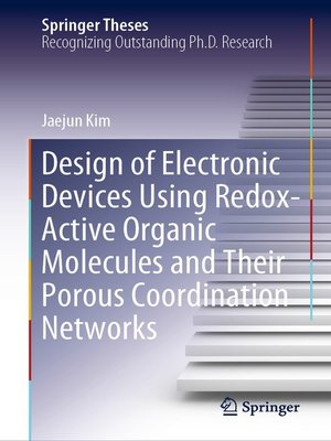 cover image of Design of Electronic Devices Using Redox-Active Organic Molecules and Their Porous Coordination Networks